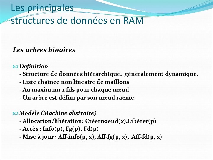 Les principales structures de données en RAM Les arbres binaires Définition - Structure de