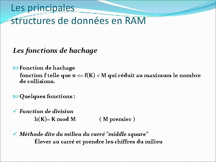 Les principales structures de données en RAM Les fonctions de hachage Fonction de hachage