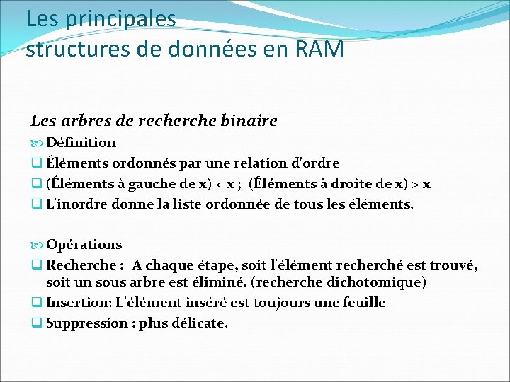 Les principales structures de données en RAM Les arbres de recherche binaire Définition q