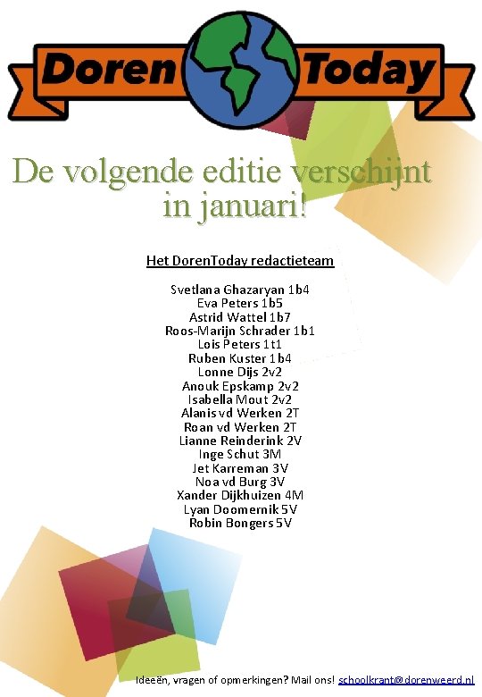 De volgende editie verschijnt in januari! Het Doren. Today redactieteam Svetlana Ghazaryan 1 b