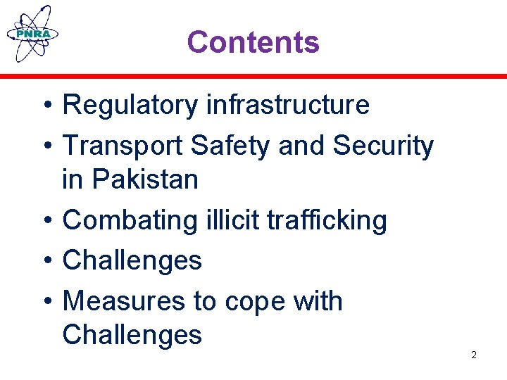 Contents • Regulatory infrastructure • Transport Safety and Security in Pakistan • Combating illicit