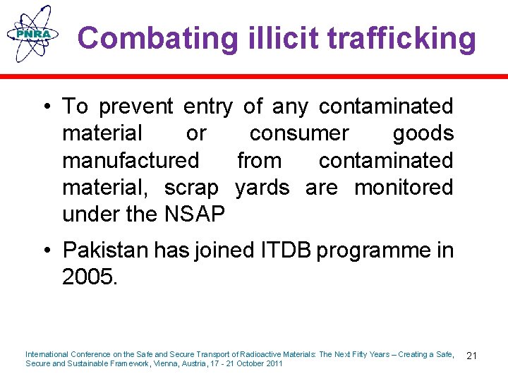 Combating illicit trafficking • To prevent entry of any contaminated material or consumer goods