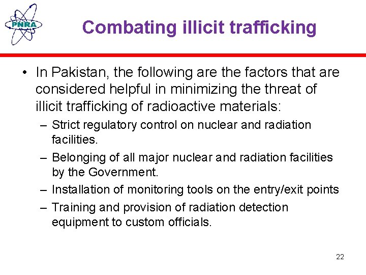 Combating illicit trafficking • In Pakistan, the following are the factors that are considered