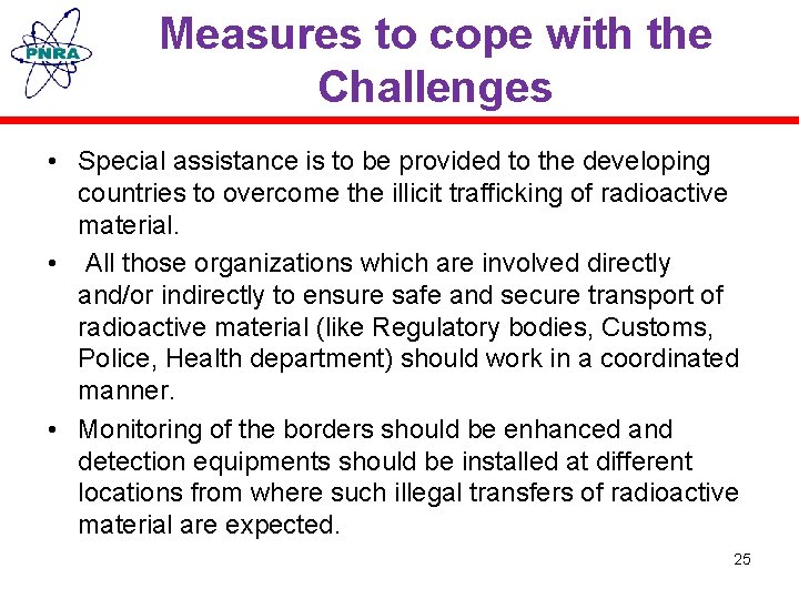 Measures to cope with the Challenges • Special assistance is to be provided to