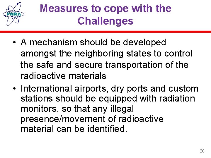 Measures to cope with the Challenges • A mechanism should be developed amongst the