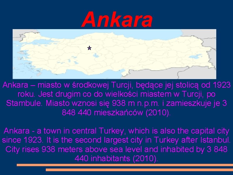 Ankara – miasto w środkowej Turcji, będące jej stolicą od 1923 roku. Jest drugim