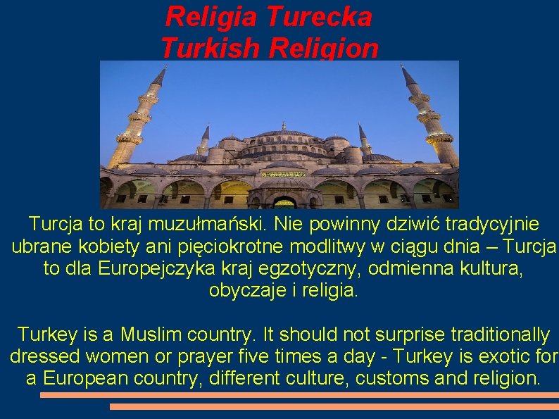 Religia Turecka Turkish Religion Turcja to kraj muzułmański. Nie powinny dziwić tradycyjnie ubrane kobiety