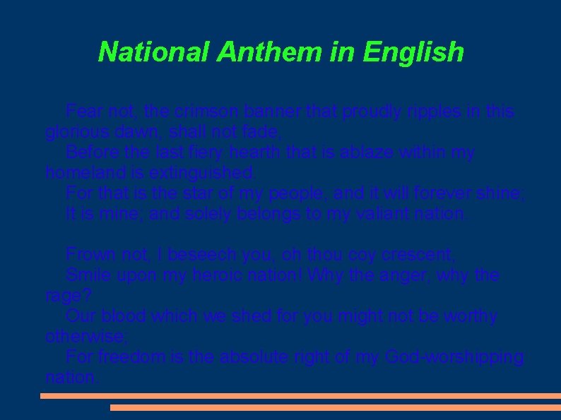 National Anthem in English Fear not, the crimson banner that proudly ripples in this