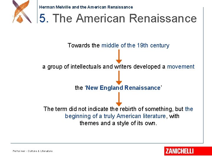 Herman Melville and the American Renaissance 5. The American Renaissance Towards the middle of
