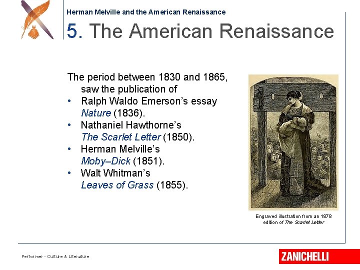 Herman Melville and the American Renaissance 5. The American Renaissance The period between 1830
