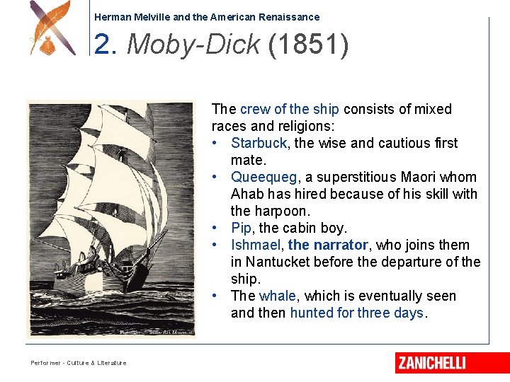 Herman Melville and the American Renaissance 2. Moby-Dick (1851) The crew of the ship