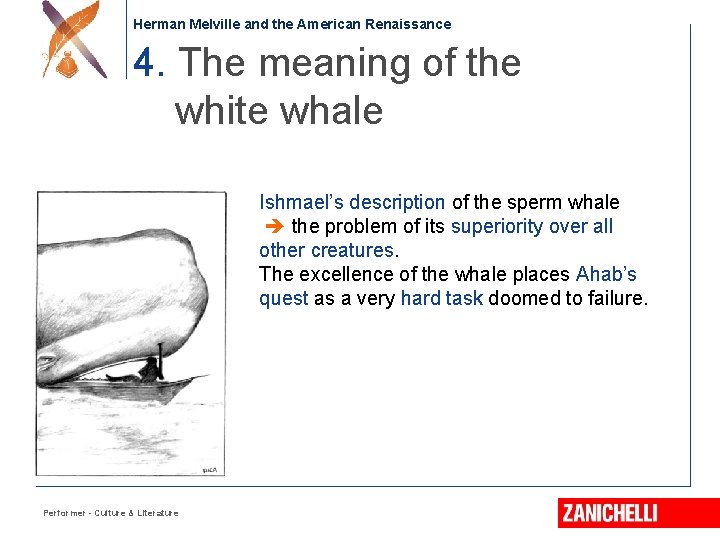 Herman Melville and the American Renaissance 4. The meaning of the white whale Ishmael’s