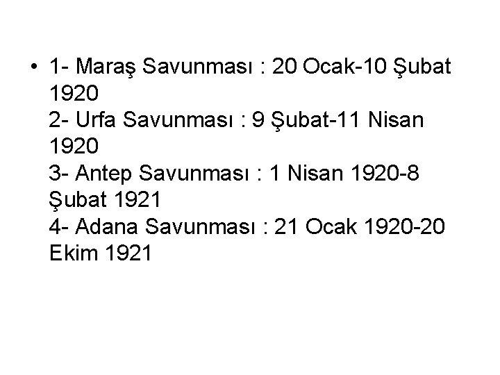  • 1 - Maraş Savunması : 20 Ocak-10 Şubat 1920 2 - Urfa