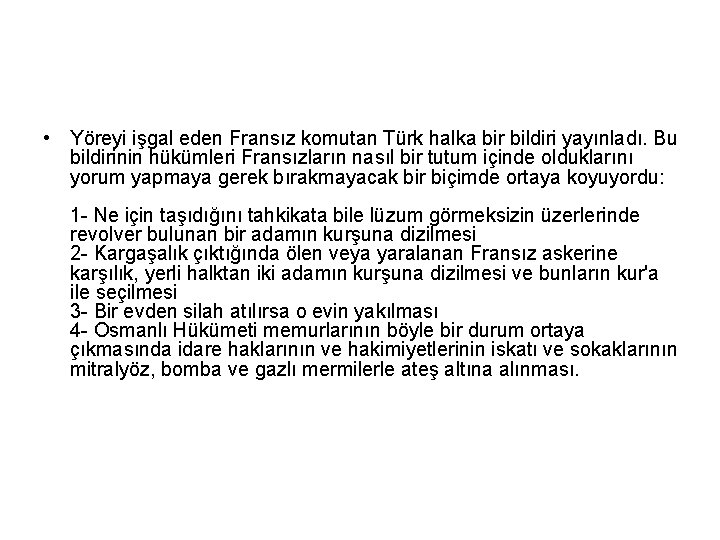  • Yöreyi işgal eden Fransız komutan Türk halka bir bildiri yayınladı. Bu bildirinin