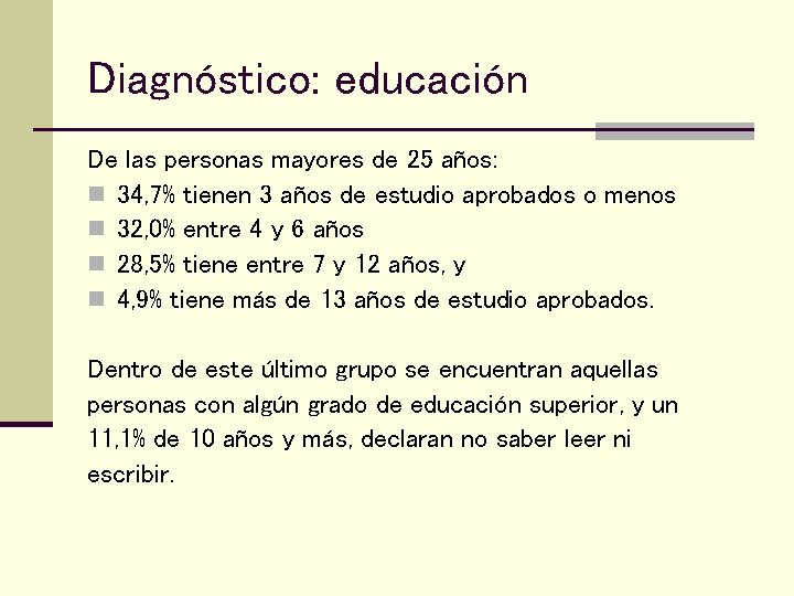 Diagnóstico: educación De las personas mayores de 25 años: n 34, 7% tienen 3