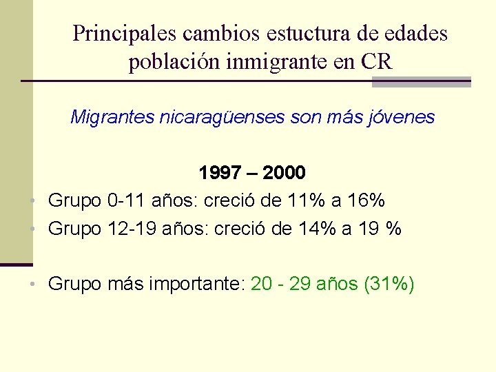 Principales cambios estuctura de edades población inmigrante en CR Migrantes nicaragüenses son más jóvenes