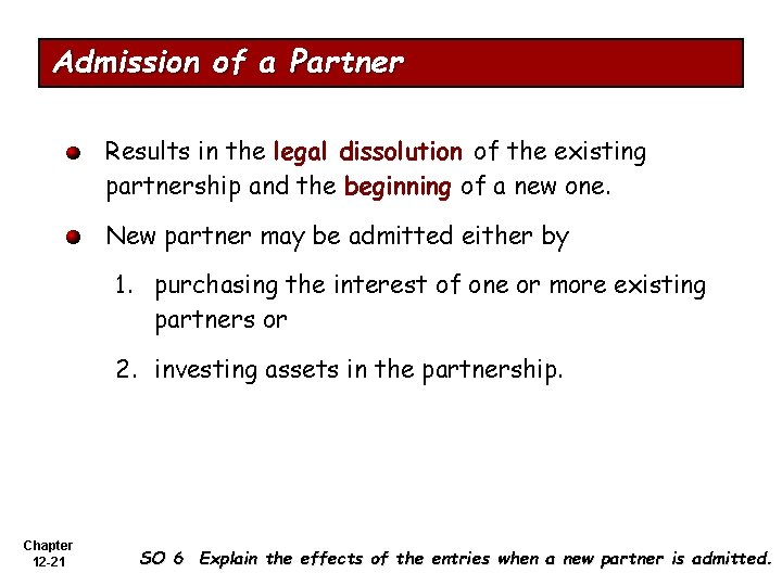 Admission of a Partner Results in the legal dissolution of the existing partnership and