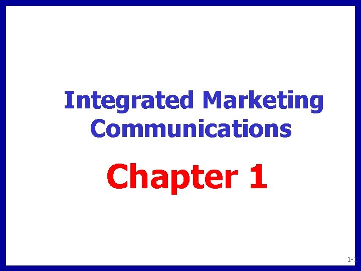 Integrated Marketing Communications Chapter 1 1 1 Chapter