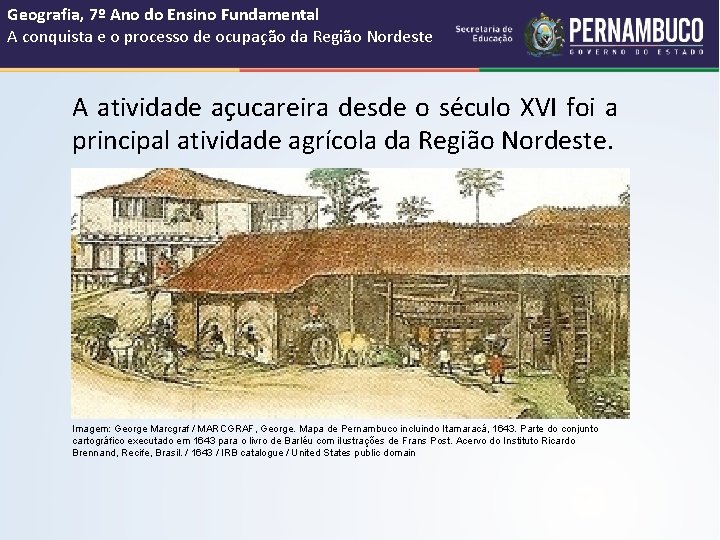 Geografia, 7º Ano do Ensino Fundamental A conquista e o processo de ocupação da