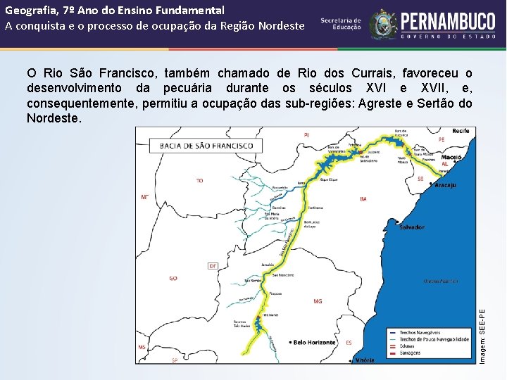 Geografia, 7º Ano do Ensino Fundamental A conquista e o processo de ocupação da