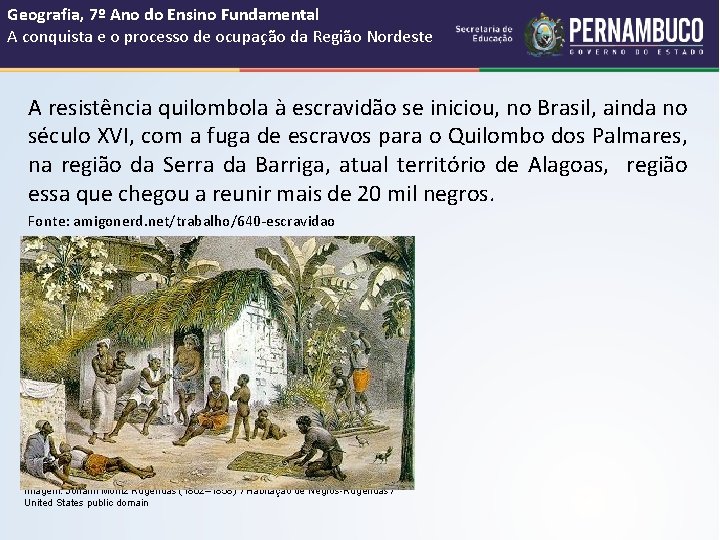 Geografia, 7º Ano do Ensino Fundamental A conquista e o processo de ocupação da