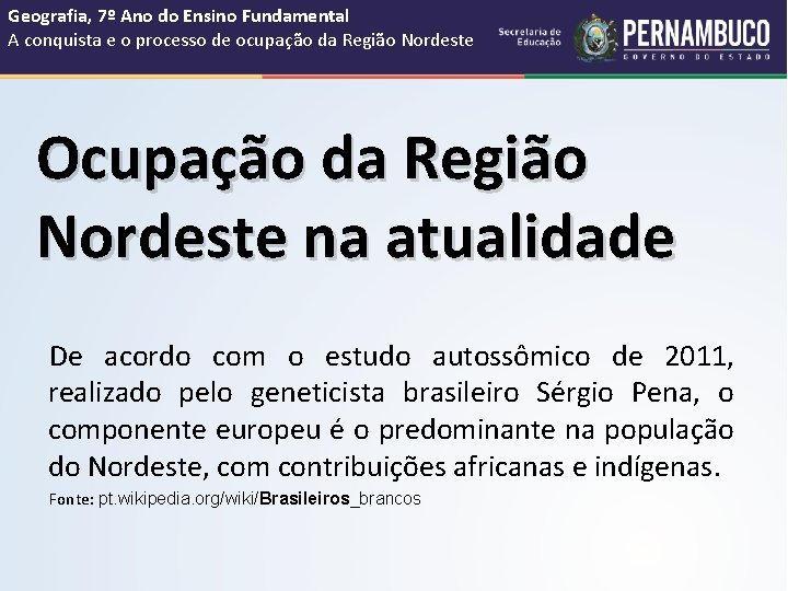 Geografia, 7º Ano do Ensino Fundamental A conquista e o processo de ocupação da