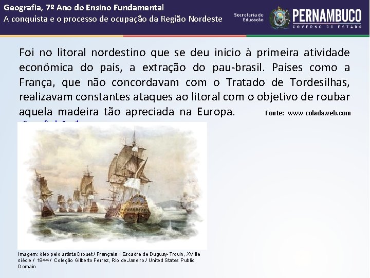 Geografia, 7º Ano do Ensino Fundamental A conquista e o processo de ocupação da