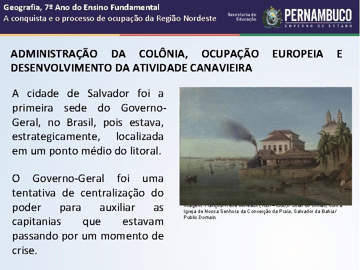 Geografia, 7º Ano do Ensino Fundamental A conquista e o processo de ocupação da