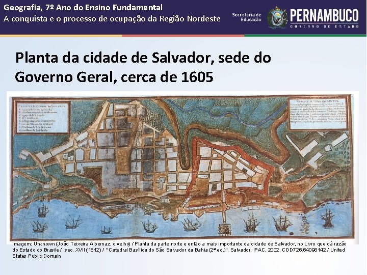 Geografia, 7º Ano do Ensino Fundamental A conquista e o processo de ocupação da