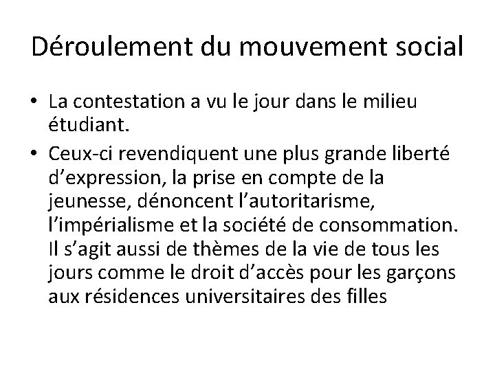 Déroulement du mouvement social • La contestation a vu le jour dans le milieu