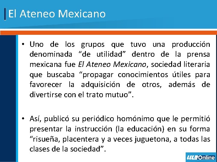 El Ateneo Mexicano • Uno de los grupos que tuvo una producción denominada “de