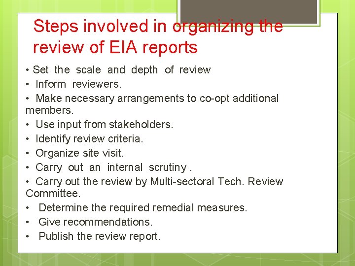 Steps involved in organizing the review of EIA reports • Set the scale and