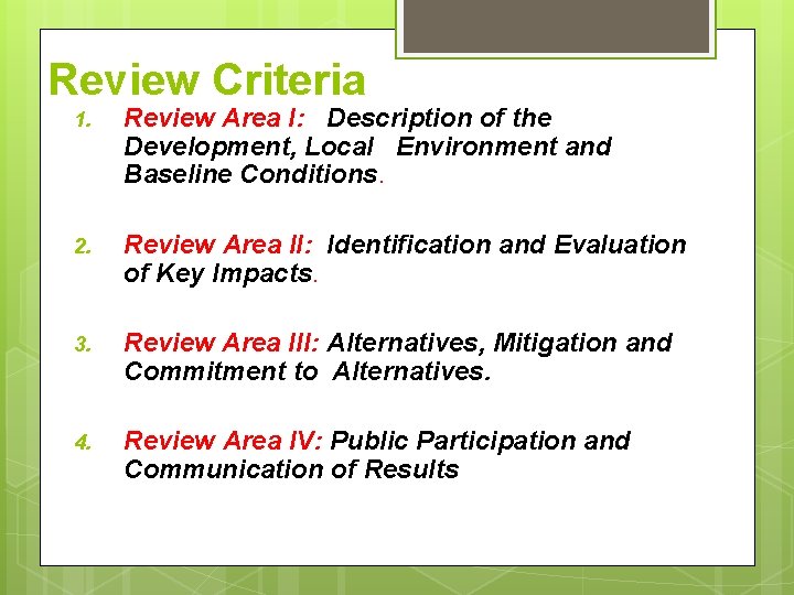 Review Criteria 1. Review Area I: Description of the Development, Local Environment and Baseline