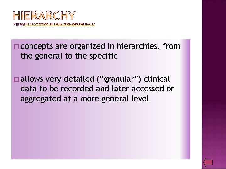 HTTP: //WWW. IHTSDO. ORG/SNOMED-CT/ � concepts are organized in hierarchies, from the general to