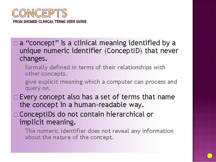 �a “concept” is a clinical meaning identified by a unique numeric identifier (Concept. ID)