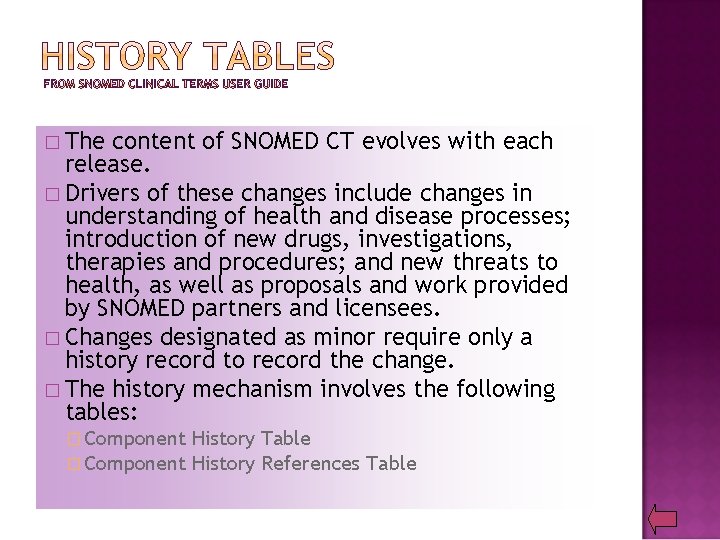 � The content of SNOMED CT evolves with each release. � Drivers of these