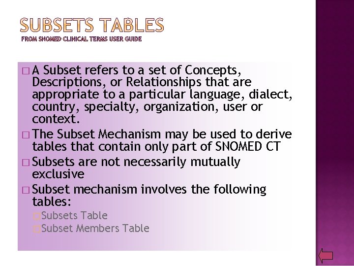 �A Subset refers to a set of Concepts, Descriptions, or Relationships that are appropriate