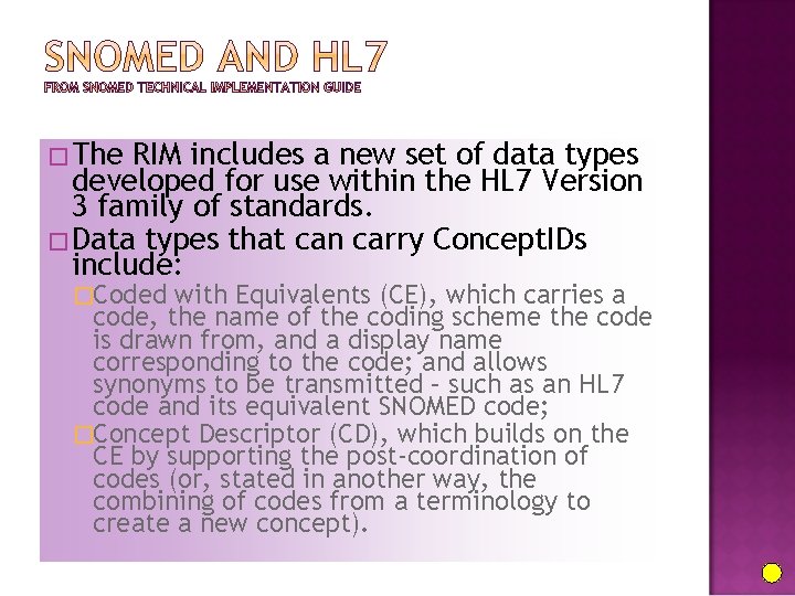 � The RIM includes a new set of data types developed for use within