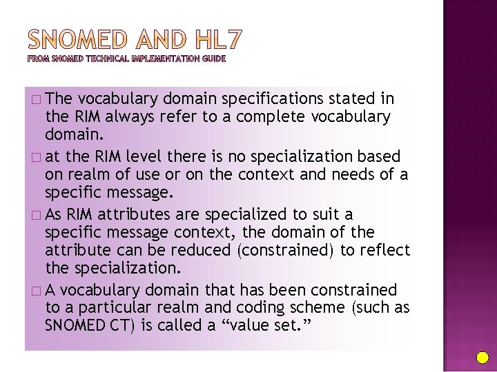 � The vocabulary domain specifications stated in the RIM always refer to a complete