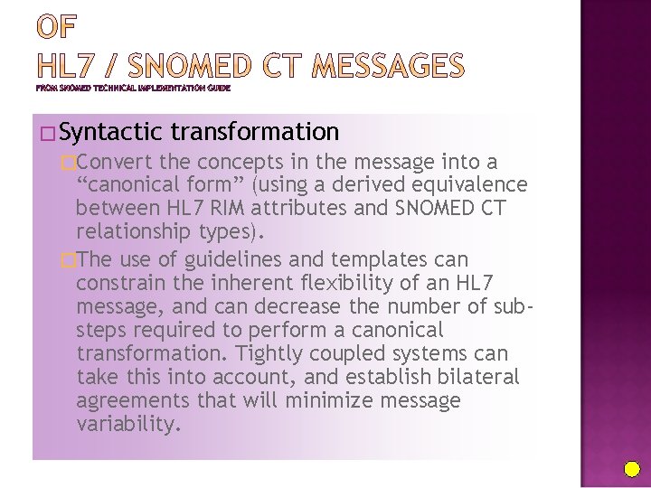 �Syntactic �Convert transformation the concepts in the message into a “canonical form” (using a