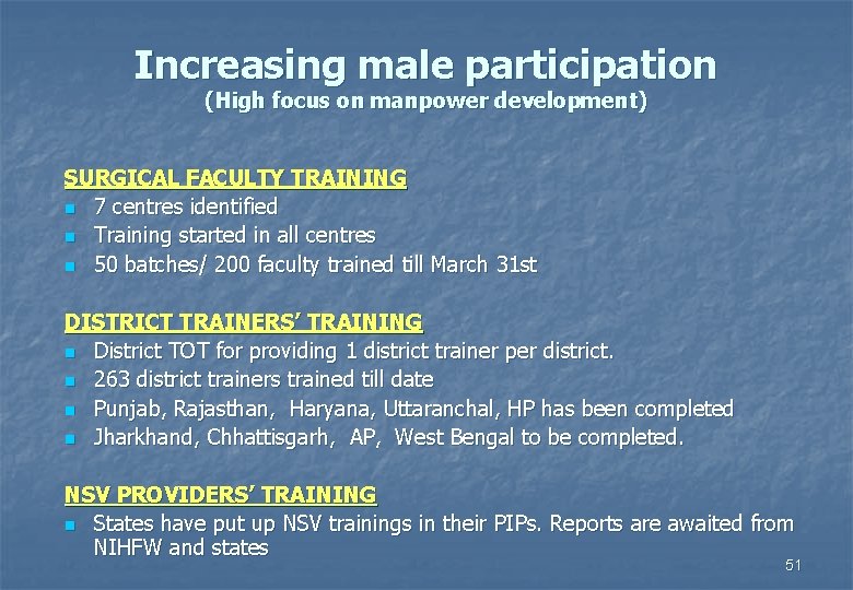 Increasing male participation (High focus on manpower development) SURGICAL FACULTY TRAINING n 7 centres