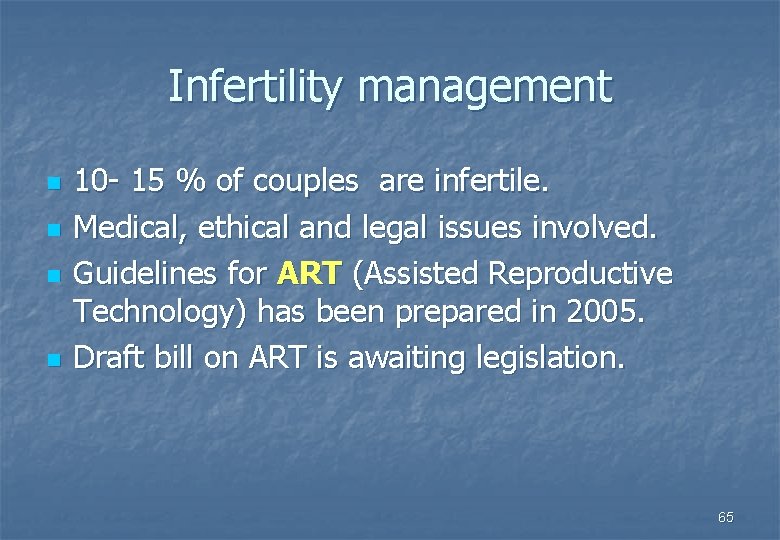 Infertility management n n 10 - 15 % of couples are infertile. Medical, ethical