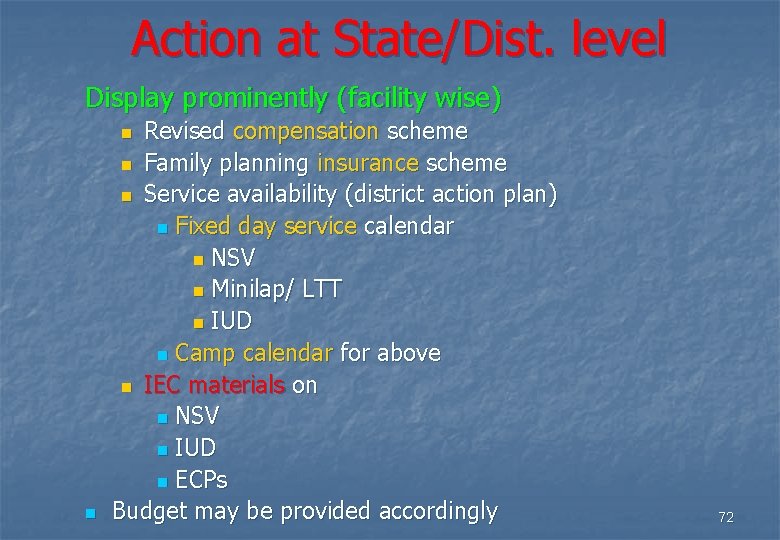 Action at State/Dist. level Display prominently (facility wise) Revised compensation scheme n Family planning