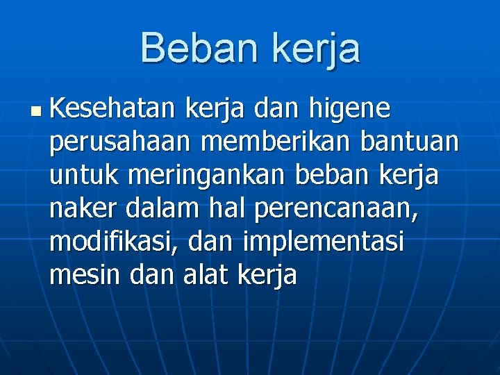 Beban kerja n Kesehatan kerja dan higene perusahaan memberikan bantuan untuk meringankan beban kerja