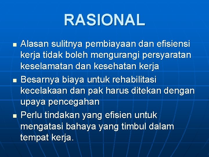 RASIONAL n n n Alasan sulitnya pembiayaan dan efisiensi kerja tidak boleh mengurangi persyaratan