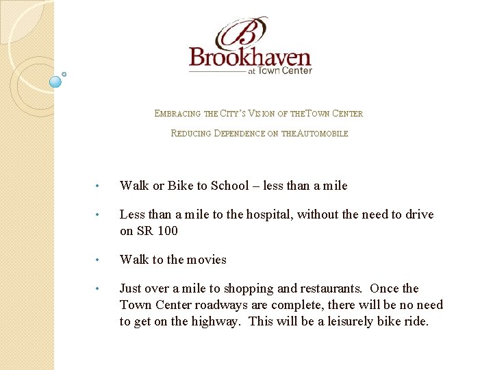 EMBRACING THE CITY’S VISION OF THE TOWN CENTER REDUCING DEPENDENCE ON THEAUTOMOBILE • Walk