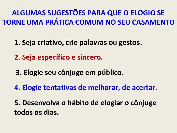 ALGUMAS SUGESTÕES PARA QUE O ELOGIO SE TORNE UMA PRÁTICA COMUM NO SEU CASAMENTO