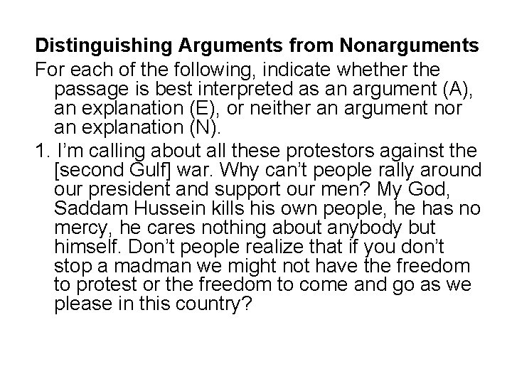 Distinguishing Arguments from Nonarguments For each of the following, indicate whether the passage is