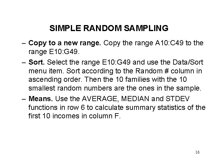 SIMPLE RANDOM SAMPLING – Copy to a new range. Copy the range A 10: