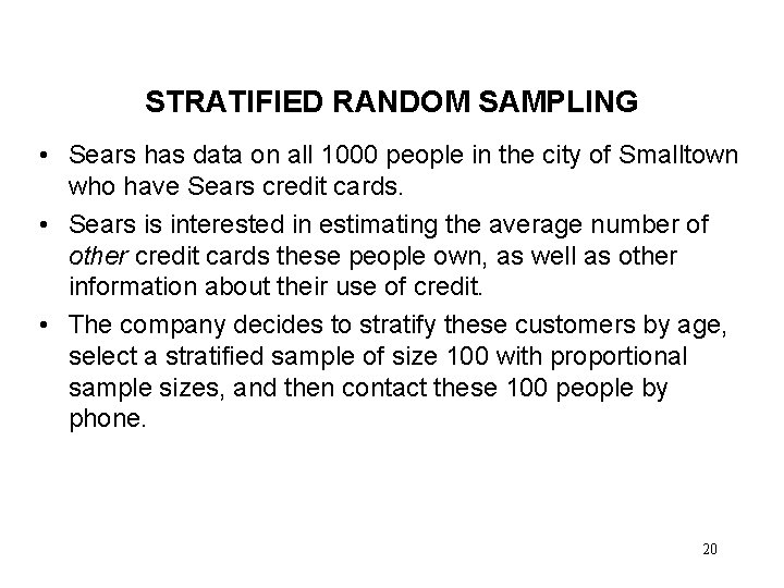 STRATIFIED RANDOM SAMPLING • Sears has data on all 1000 people in the city